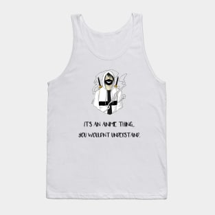 Its An Anime Thing...(Black) Tank Top